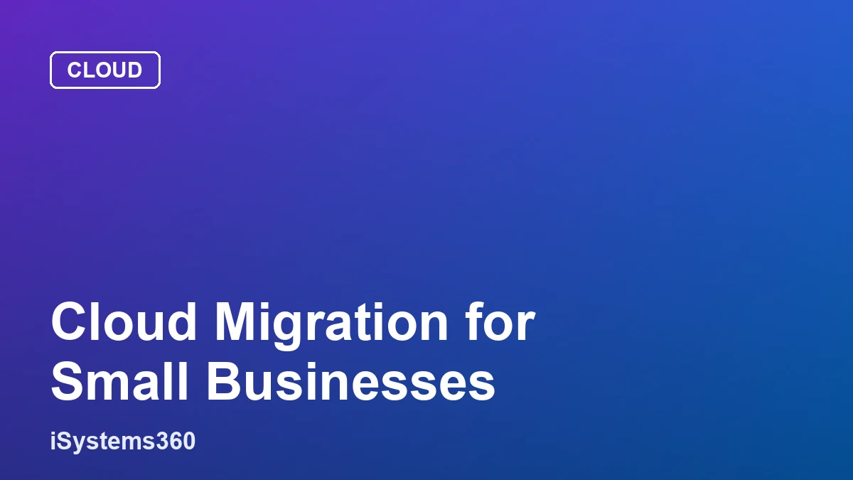 Cloud migration for small businesses
