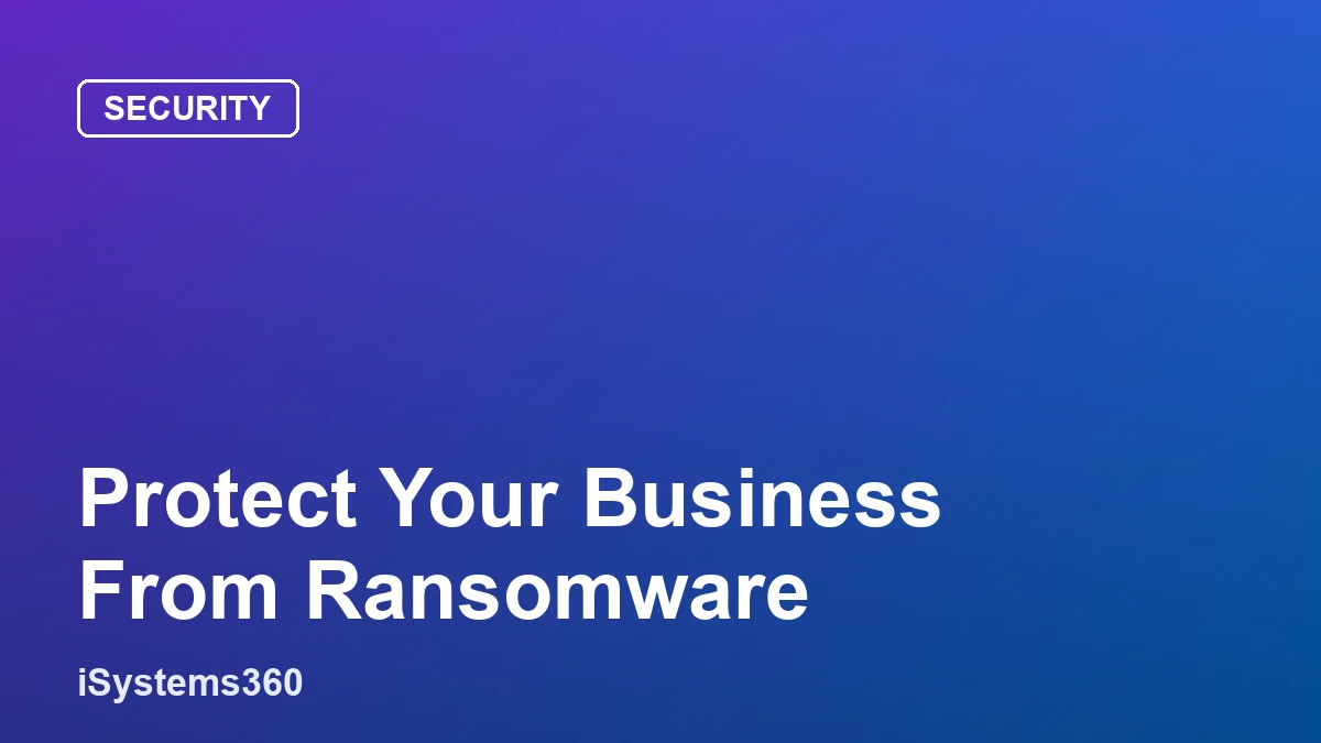 Protect your business from ransomware